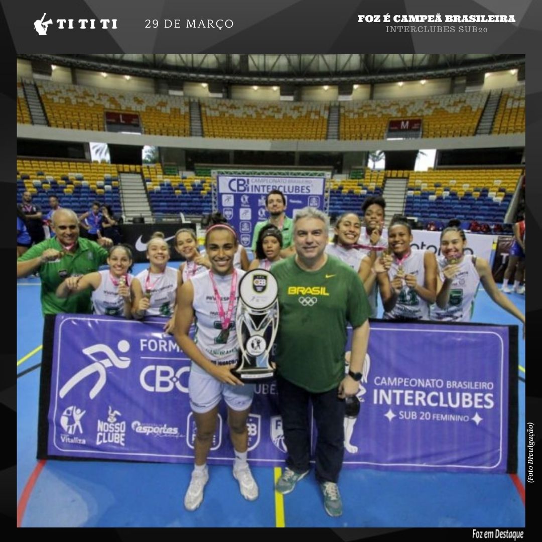 FOZ É CAMPEÃ BRASILEIRA INTERCLUBES SUB20 tititi-1-blog-5