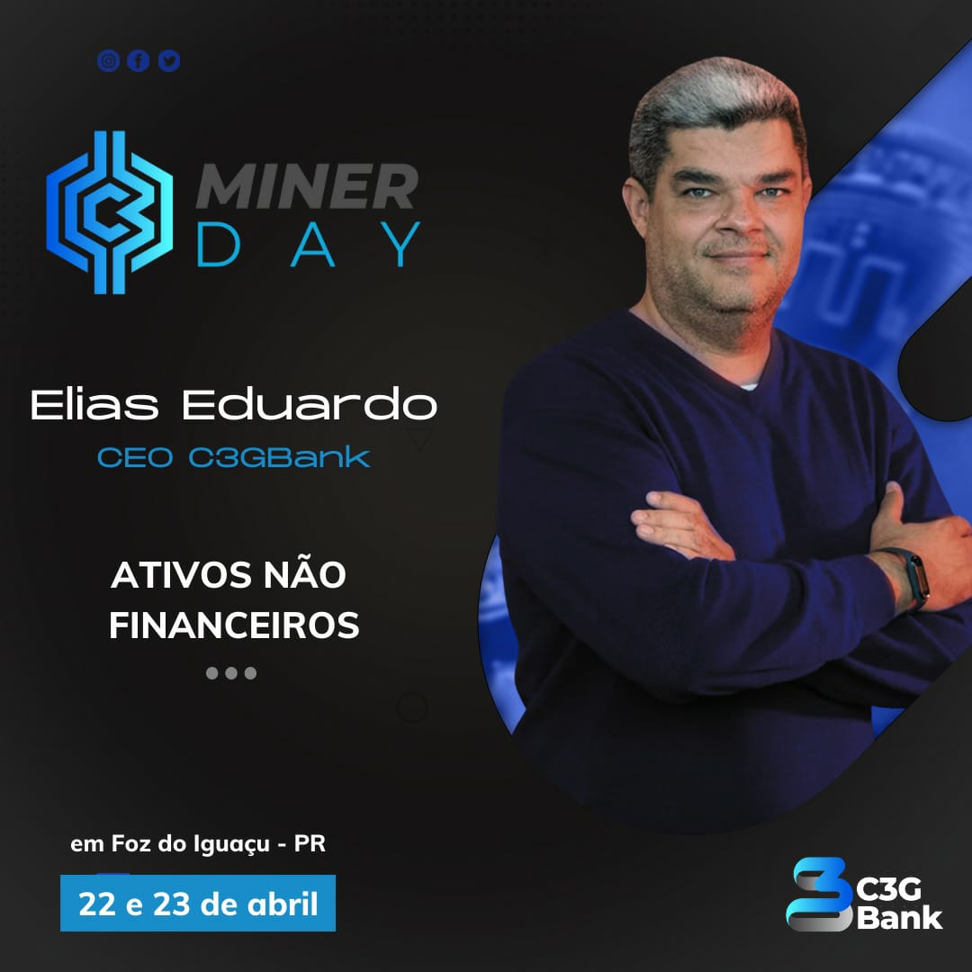 MINER DAY C3GBANK ENSINA A TRABALHAR COM ATIVOS NÃO FINANCEIROS WhatsApp Image 2022-04-19 at 23.14.22