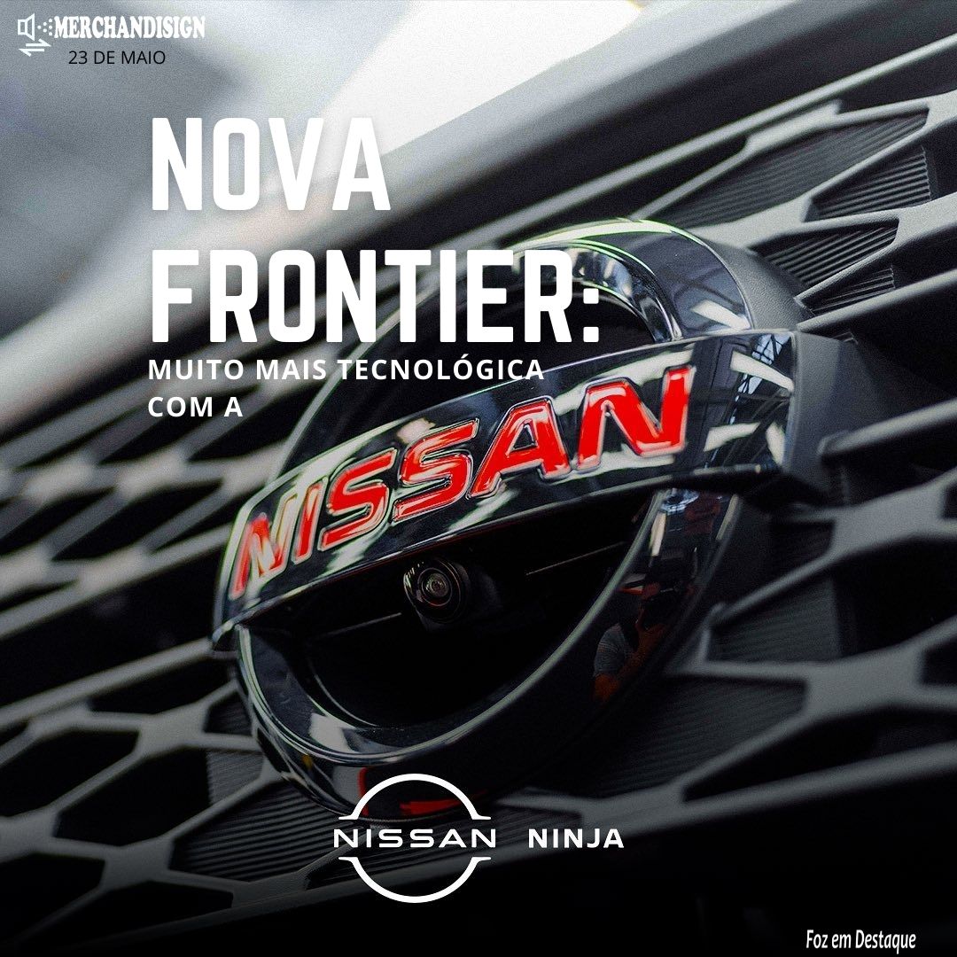 NOVA FRONTIER: MUITO MAIS TECNOLÓGICA COM A NISSAN NINJA merchan - nissan