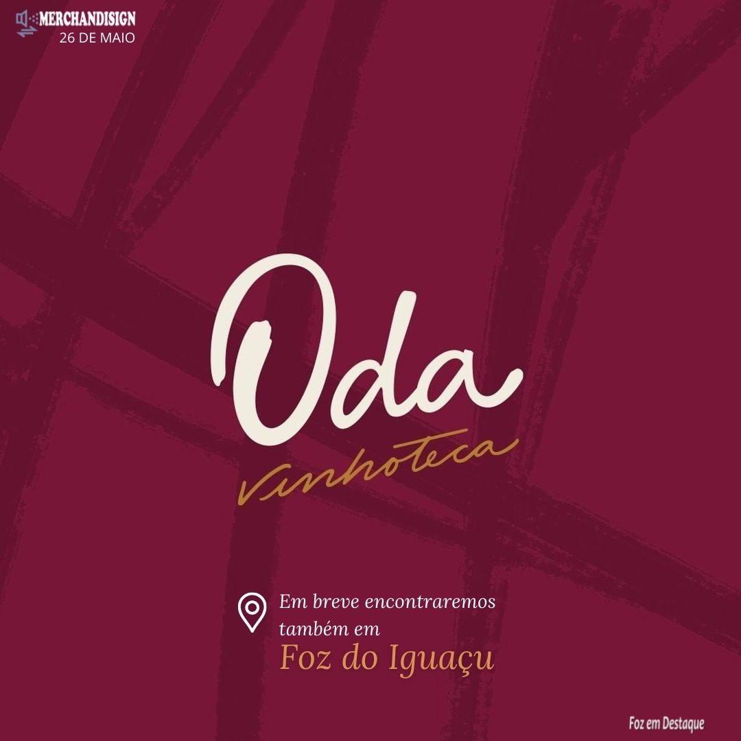 NOVIDADE: ODA VINHOTECA INAUGURA BREVEMENTE EM FOZ merchan - oda