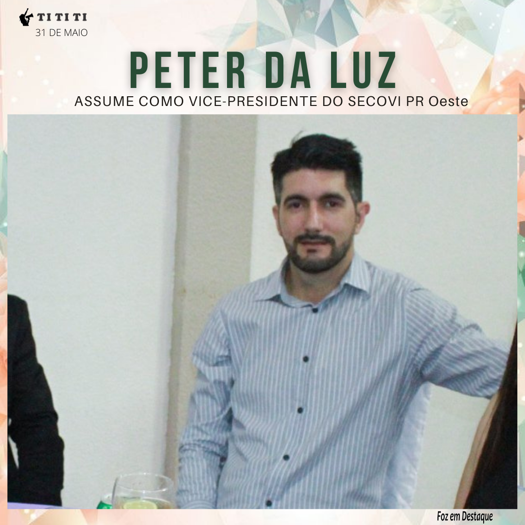 PETER DA LUZ ASSUMIRÁ COMO VICE-PRESIDENTE DO SECOVI PR Oeste TITITI-1-BLOG-