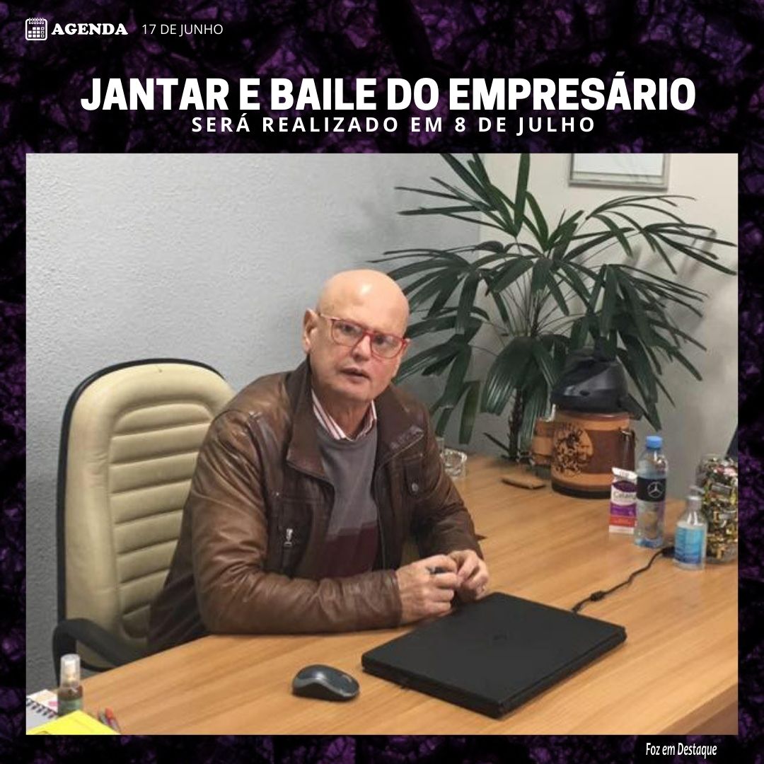 JANTAR E BAILE DO EMPRESÁRIO SERÁ REALIZADO EM 8 DE JULHO agenda-1-blog
