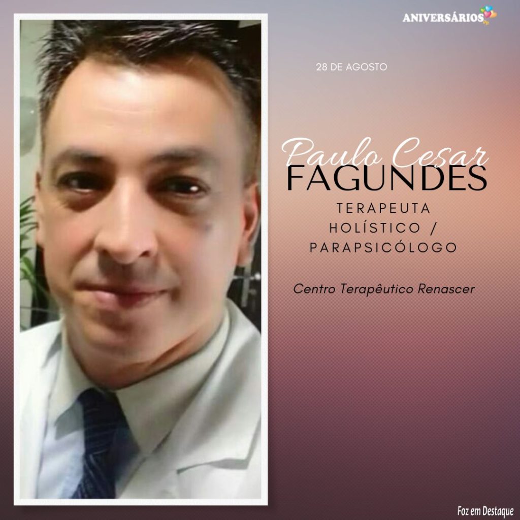 Foz em Destaque Aniversários de 28 de Agosto - Paulo Cesar Fagundes