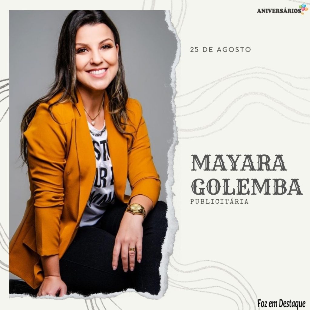 Mayara Golemba  Aniversários de 25 de Agosto