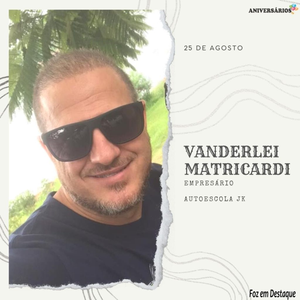 Vanderlei Matricardi Aniversários de 25 de Agosto