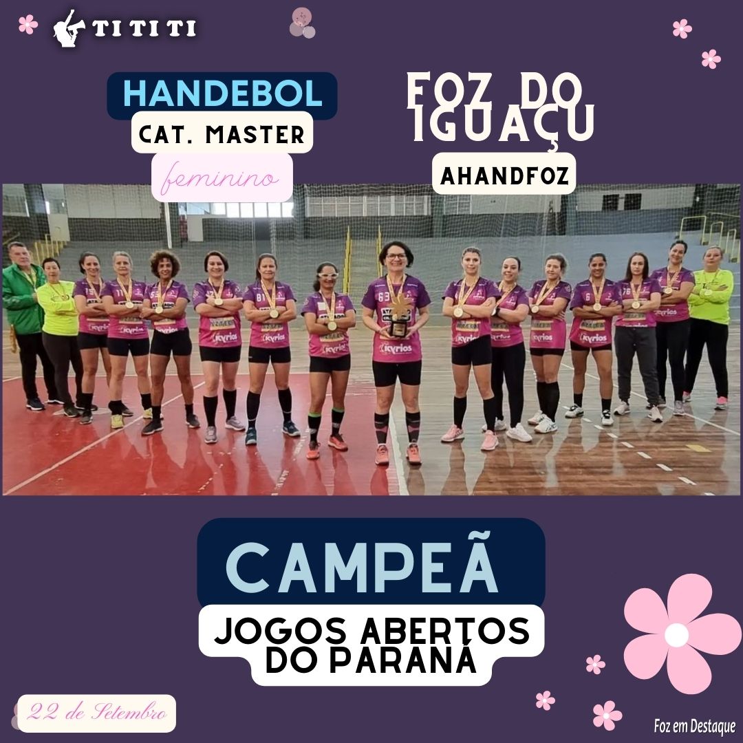 HANDEBOL FEMININO MASTER DE FOZ É CAMPEÃ NO ABERTO DO PARANÁ 1