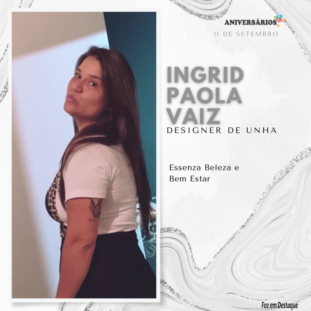Aniversário Ingrid Paola Vaiz, Designer de Unhas Essenza Beleza e Bem Estar