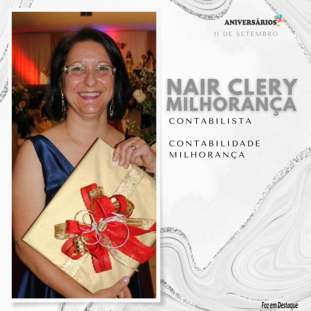 Aniversários Foz em Destaque  - 11 de setembro  - Nair Milhorança Contabilidade
