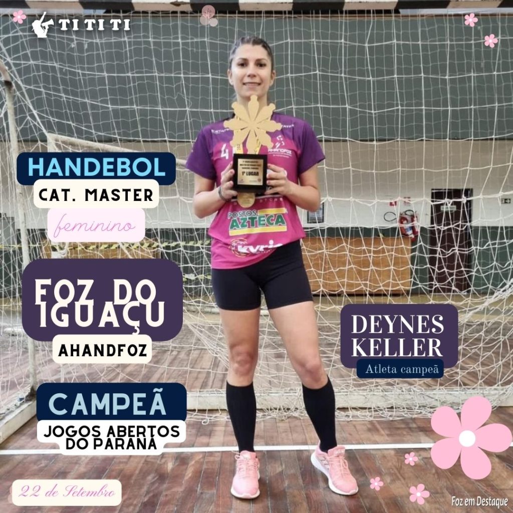 HANDEBOL DE FOZ É CAMPEÃ NO ABERTO DO PARANÁ DEYNES KELLER