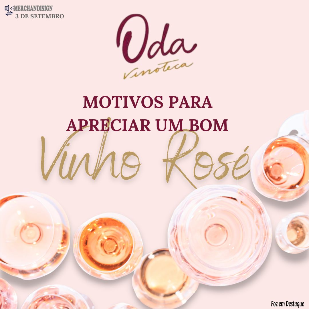 MOTIVOS PARA APRECIAR UM BOM VINHO ROSÉ merchan-oda-1