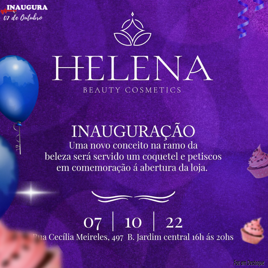 HELENA COSMÉTICOS INAUGURA HOJE