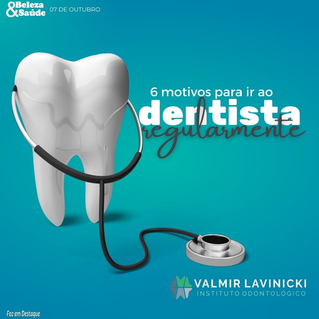 6 MOTIVOS PARA IR AO DENTISTA REGULARMENTE bs-lavinicki-1