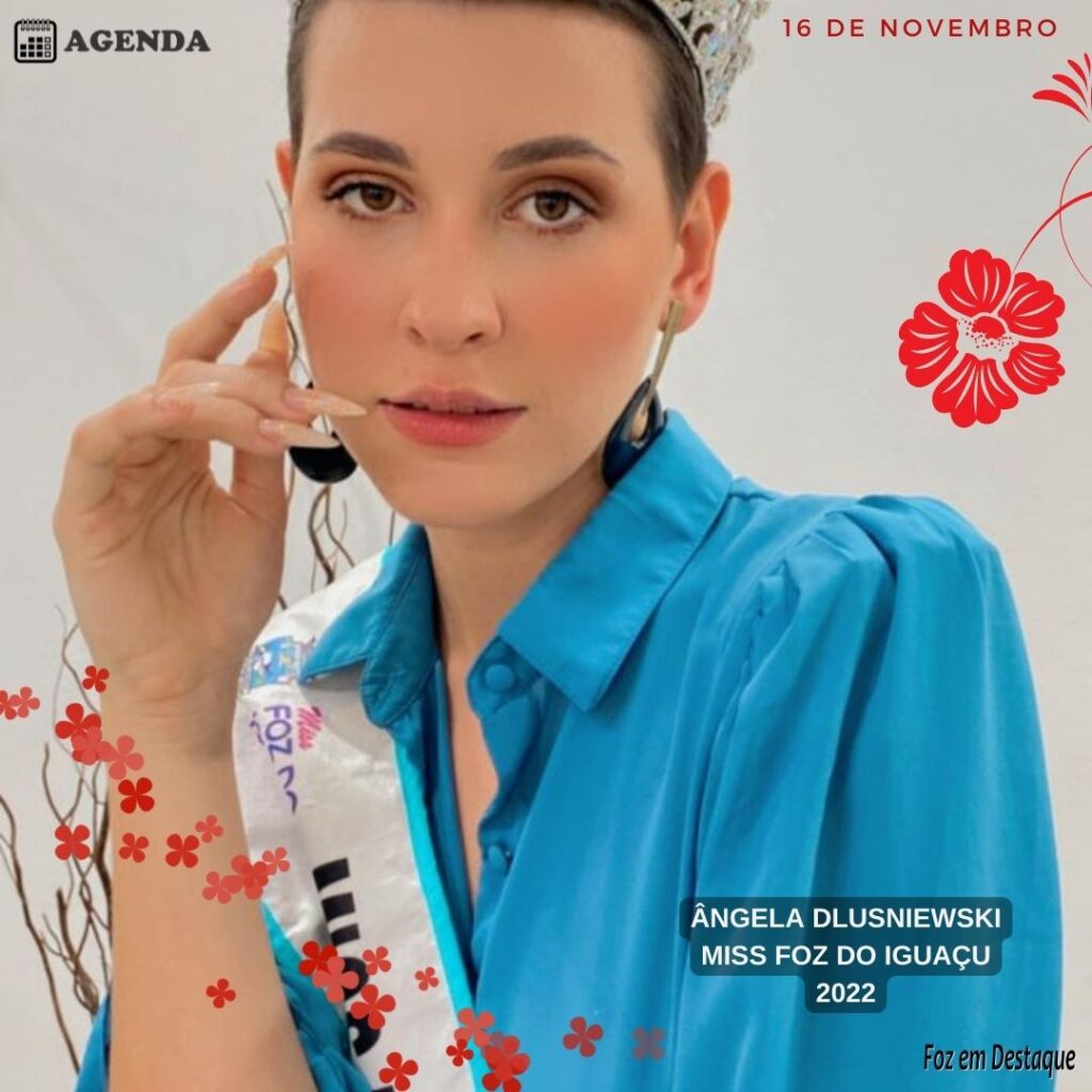 MISS PARANÁ GLOBO RECANTO ANGELA DLUSNEWSKI MISS FOZ DO IGUACU 2022
