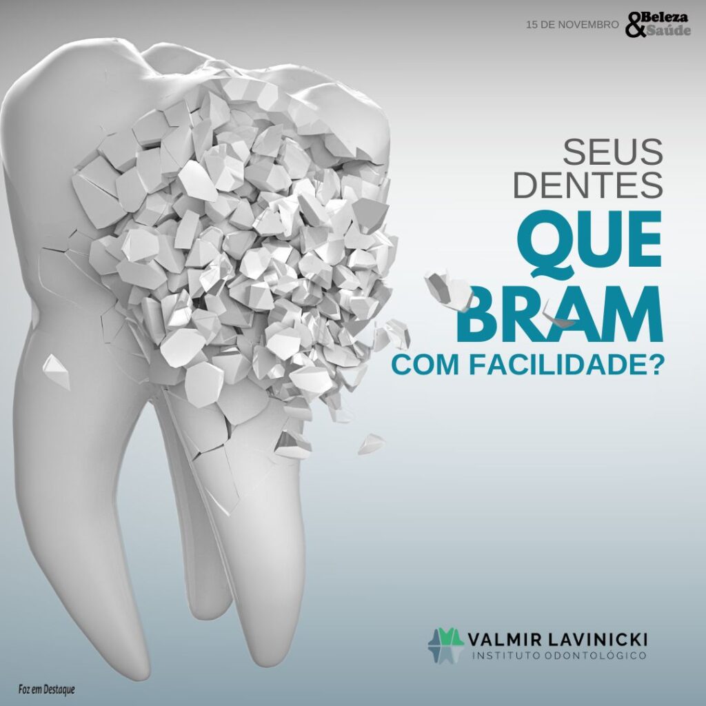 SEUS DENTES QUEBRAM COM FACILIDADE?