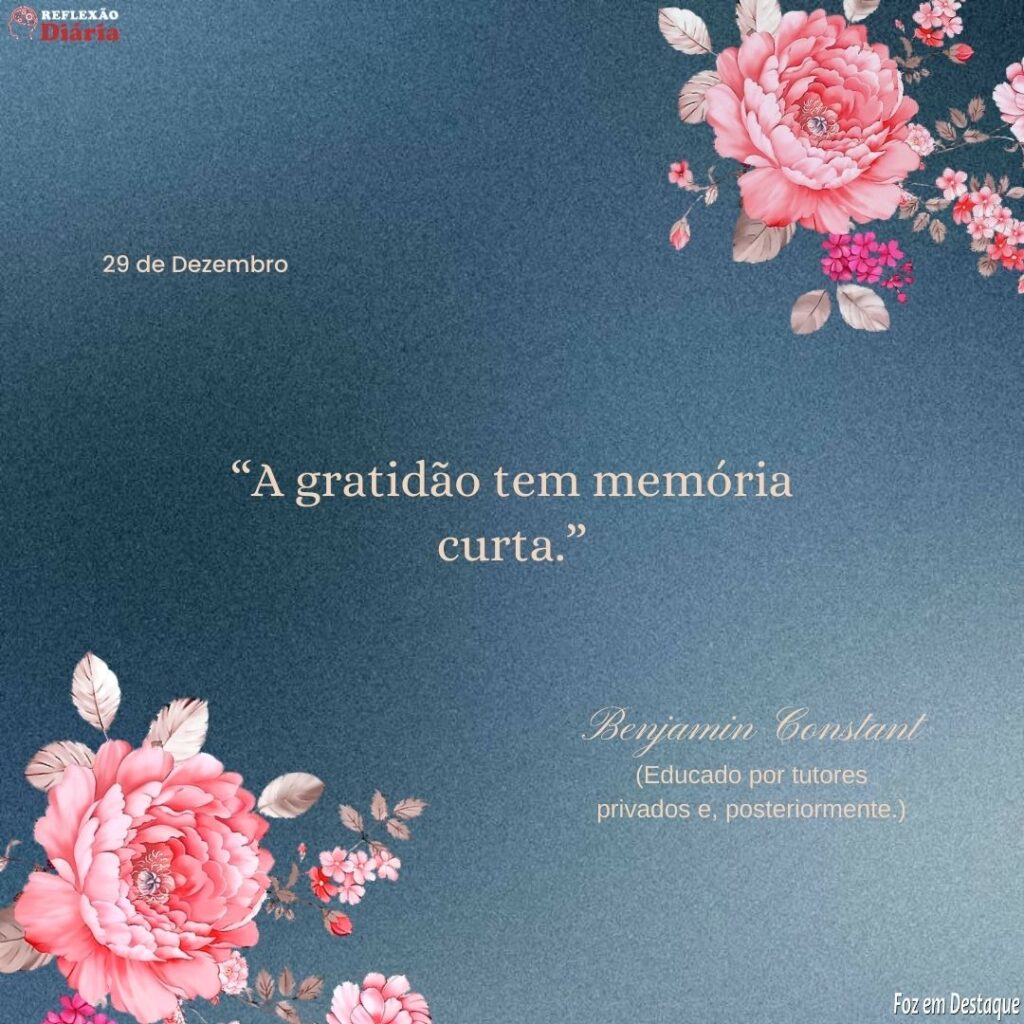“A gratidão tem memória curta.”