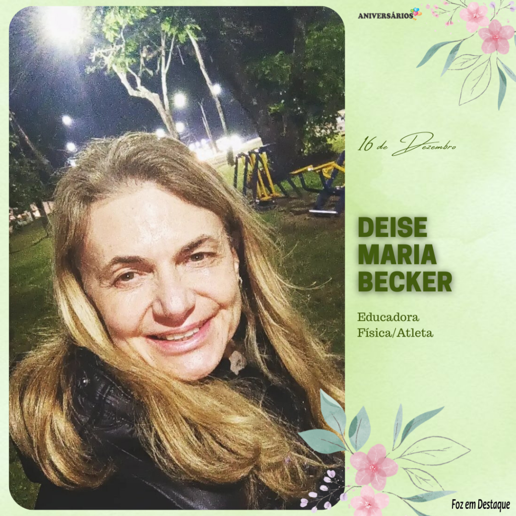 Aniversarios 16 Dezembro FozemDestaque Deise Maria Becker