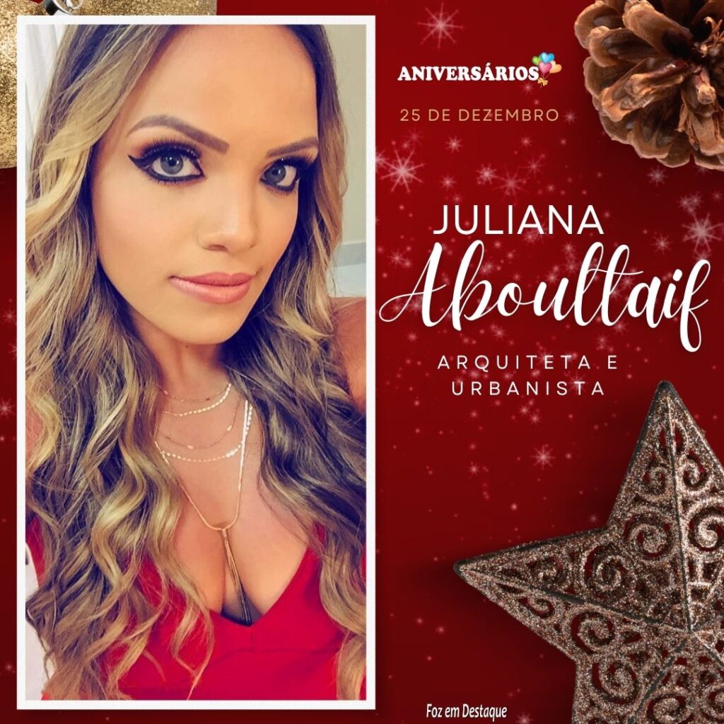 Juliana Aboultaif Aniversários 25 de Dezembro