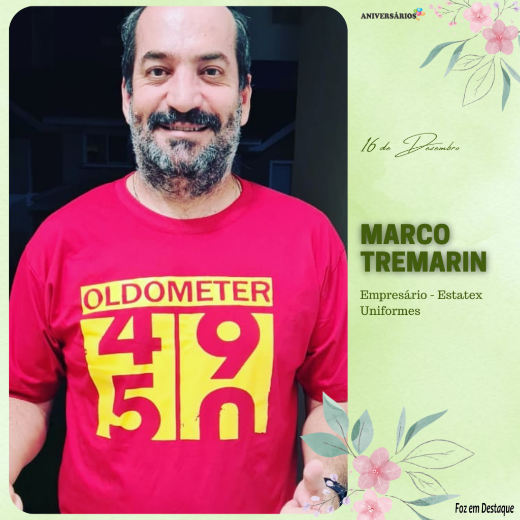 Aniversarios 16 Dezembro FozemDestaque Marco Tremarin