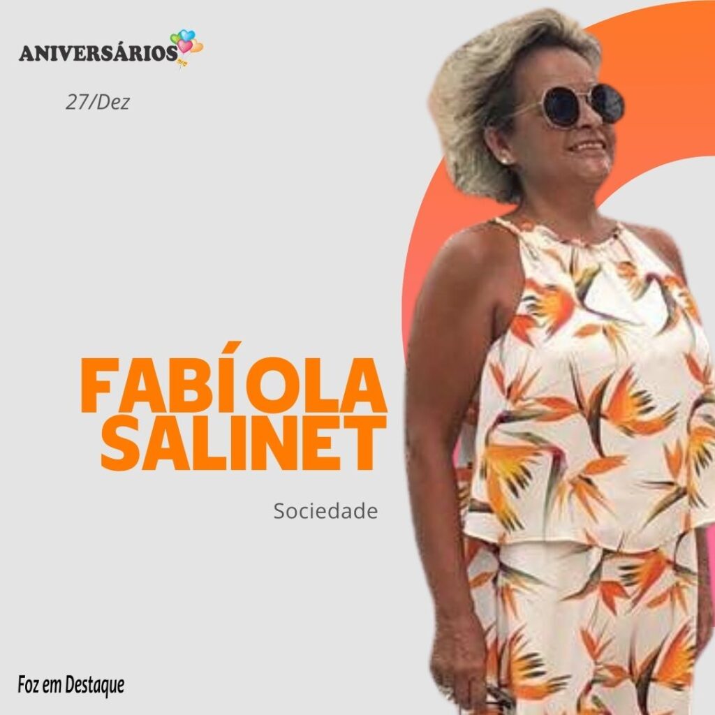 Aniversários 27 de Dezembro Foz em Destaque - Fabíola Salinet