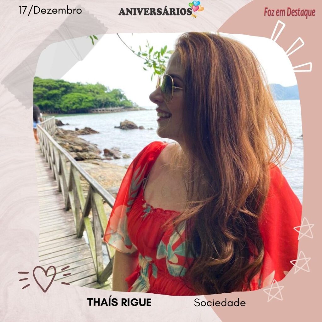 Aniversarios 17 Dezembro FozemDestaque THAIS RIGUE