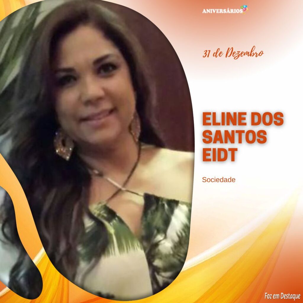 Aniversários 31 de Dezembro 2022
Eline Dos Santos Eidt
