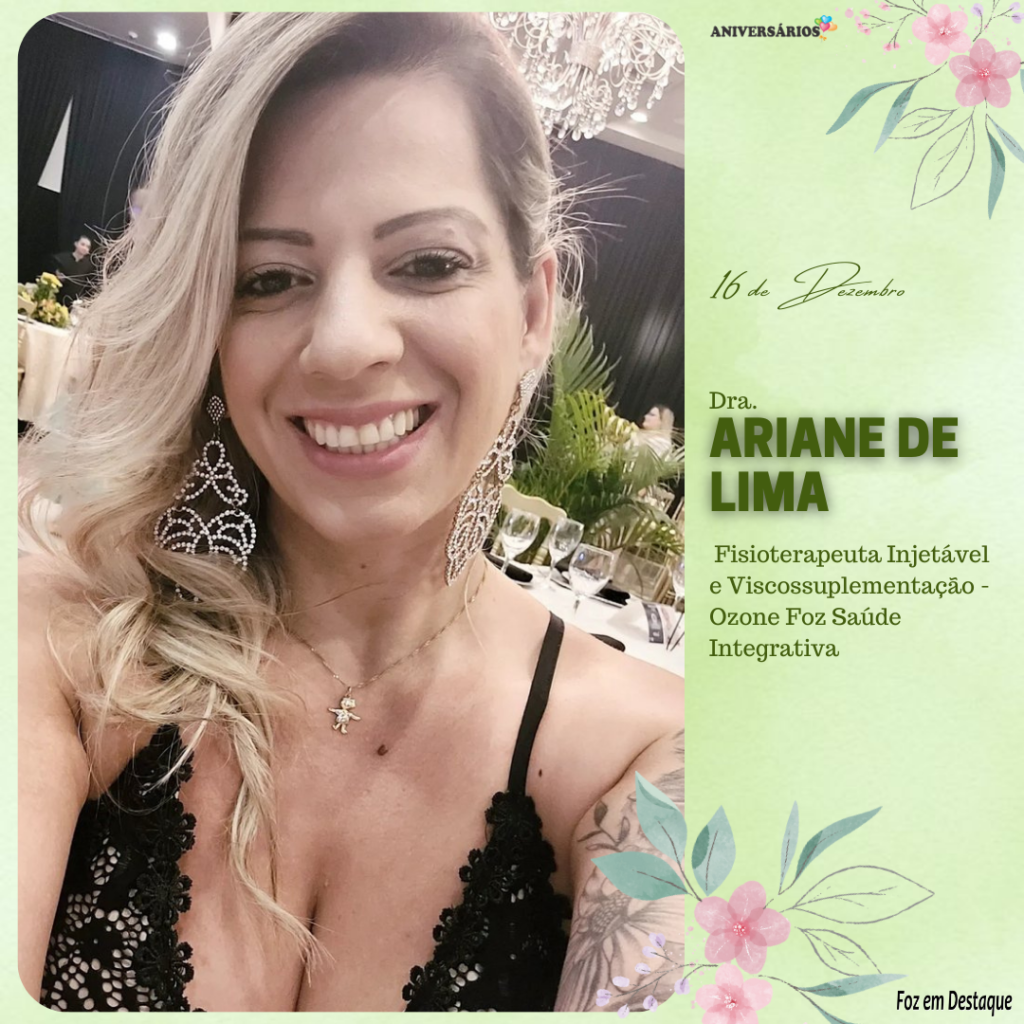 Aniversarios 16 Dezembro FozemDestaque Dra Ariane de Lima