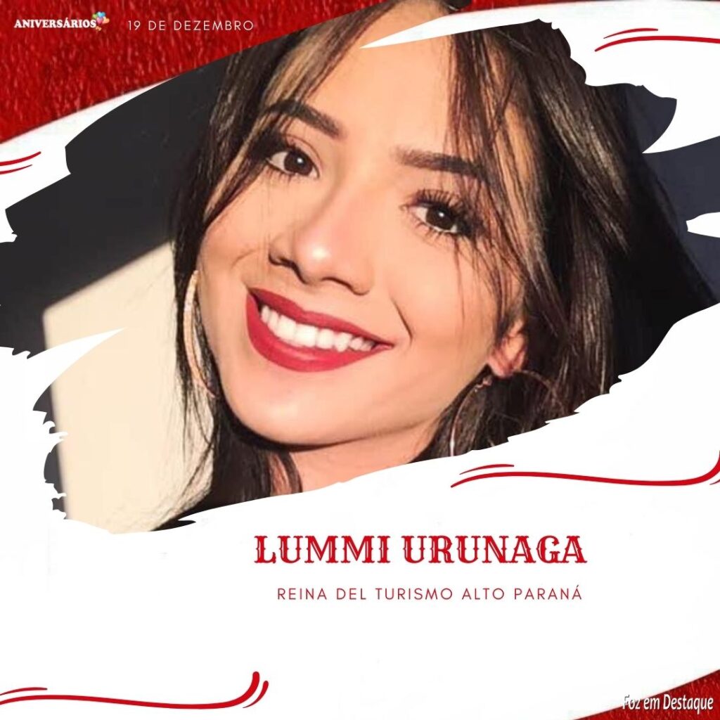 Aniversários 19 Dezembro FozemDestaque Lummi Urunaga