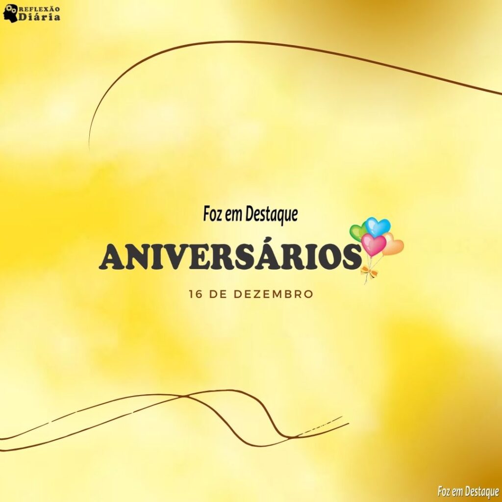 Aniversários 16 de Janeiro Foz em Destaque