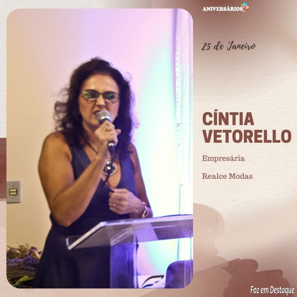 Aniversários Foz em Destaque 25 de Janeiro CÍNTIA VETORELLO