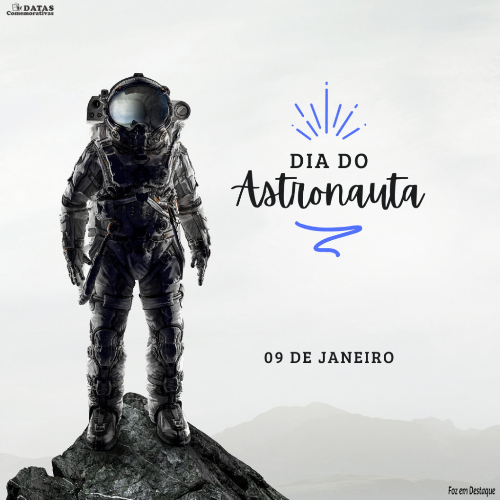 09 de Janeiro Dia do Astronauta
