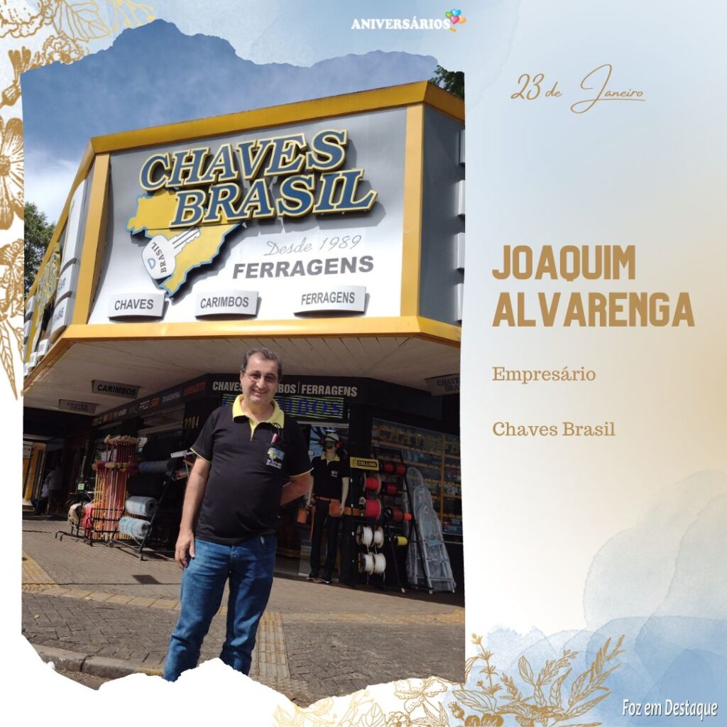 Aniversarios Foz em Destaque - Joaquim Alvarenga Chaves Brasil