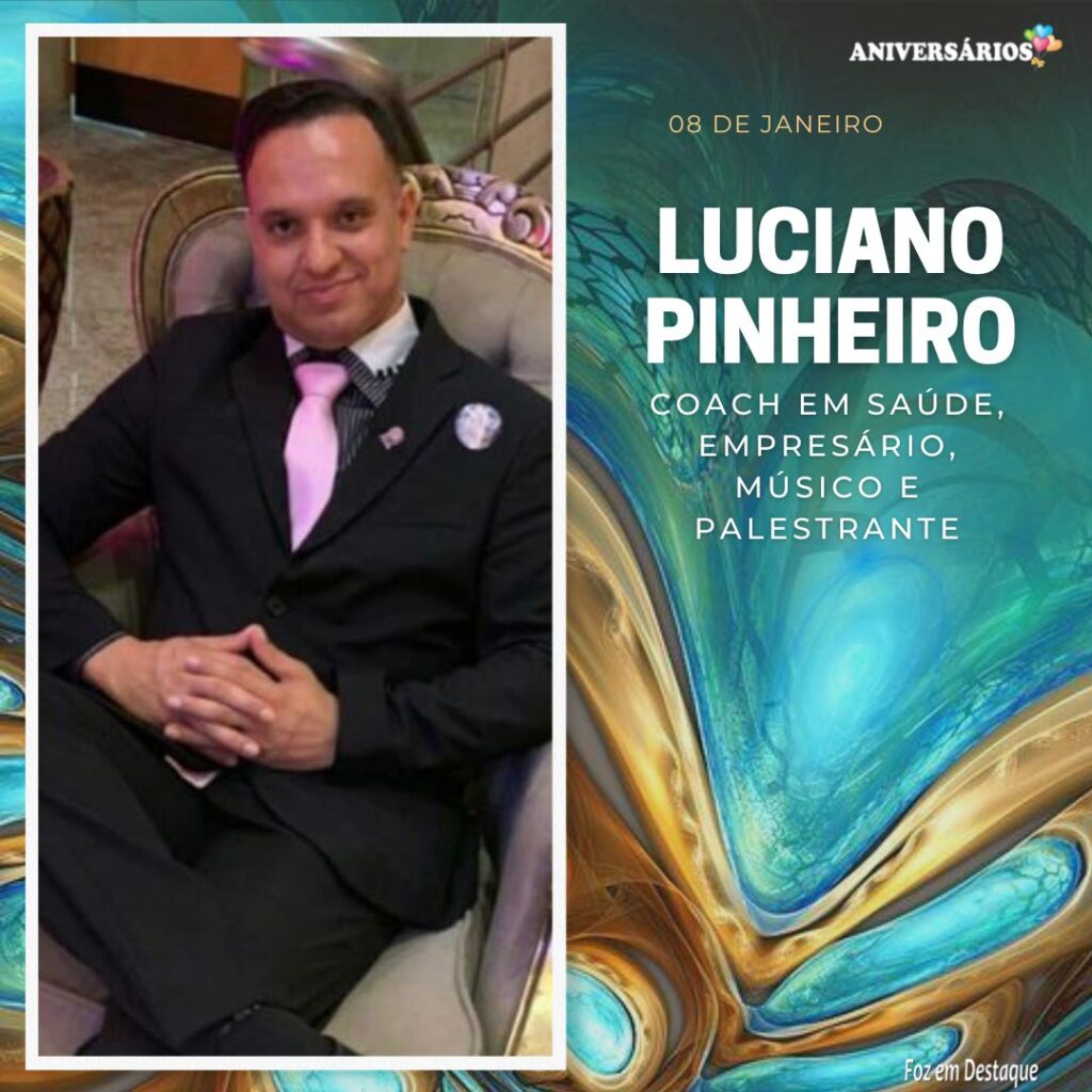 Luciano Pinheiro Aniversários 08 de Janeiro