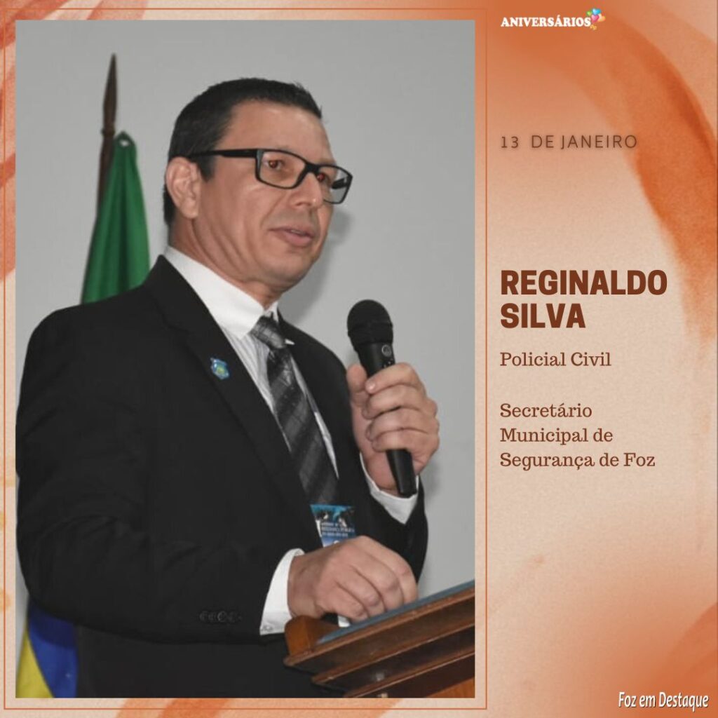 Aniversários 13 de Janeiro- Reginaldo Silva