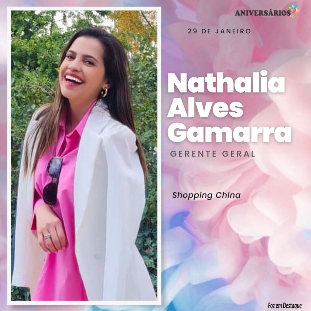 Nathalia Alves Gamarra - 29 de Janeiro - Aniversariantes Foz em Destaque