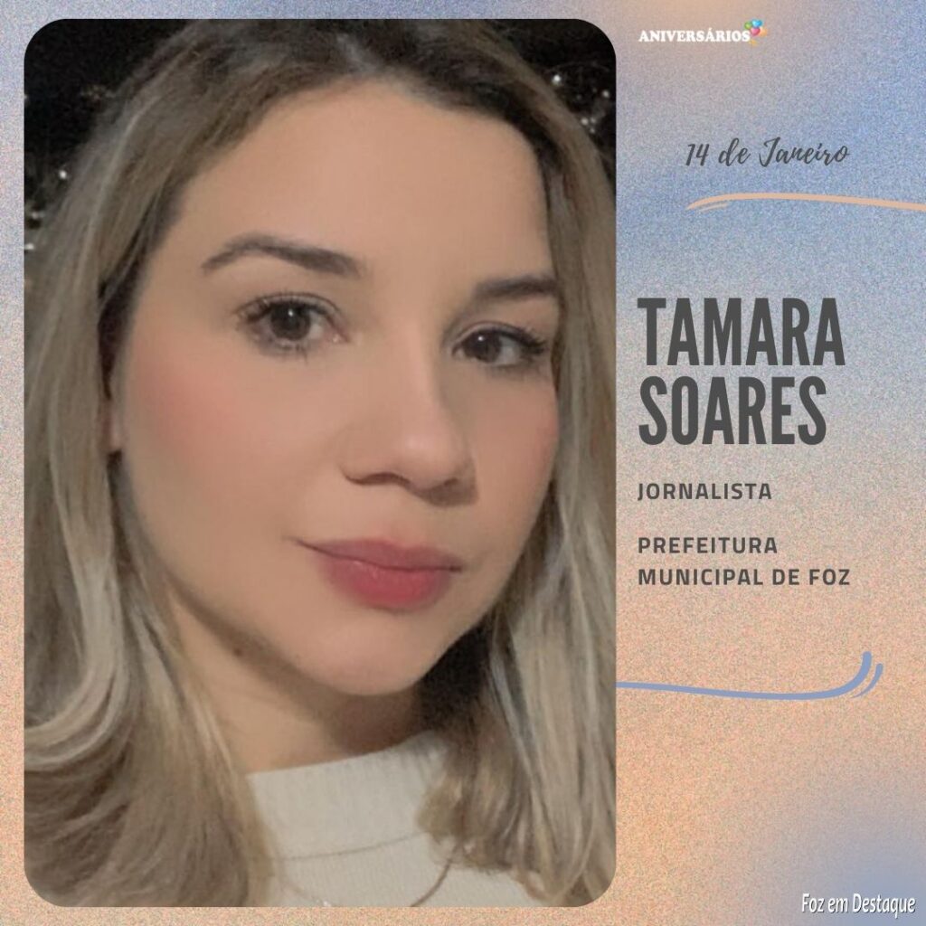 Tamara Soares Aniversários 14 de Janeiro Foz em Destaque