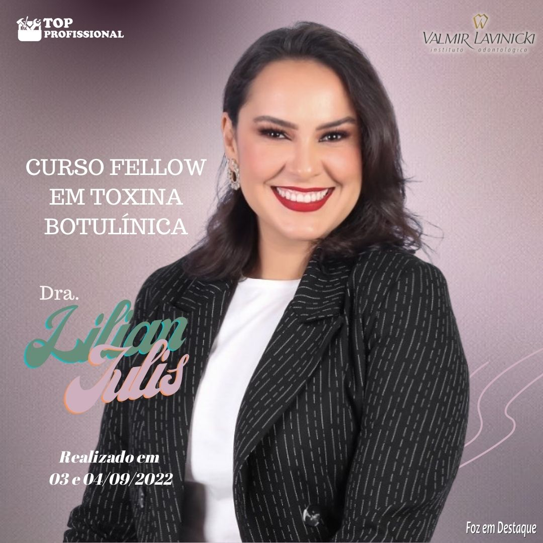 Dra. LILIAN JULIS PROMOVE CURSO FELLOW EM TOXINA BOTULÍNICA Dra. LILIAN JULIS PROMOVE CURSO FELLOW EM TOXINA BOTULÍNICA