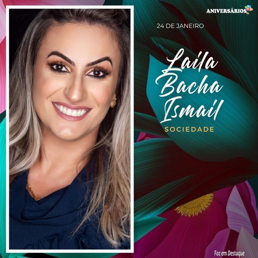 Laila Bacha Ismail Aniversários 24 de Janeiro