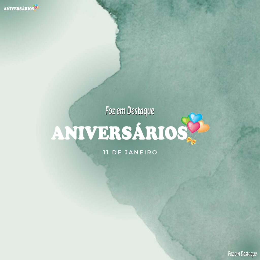 Aniversários 11 de Janeiro