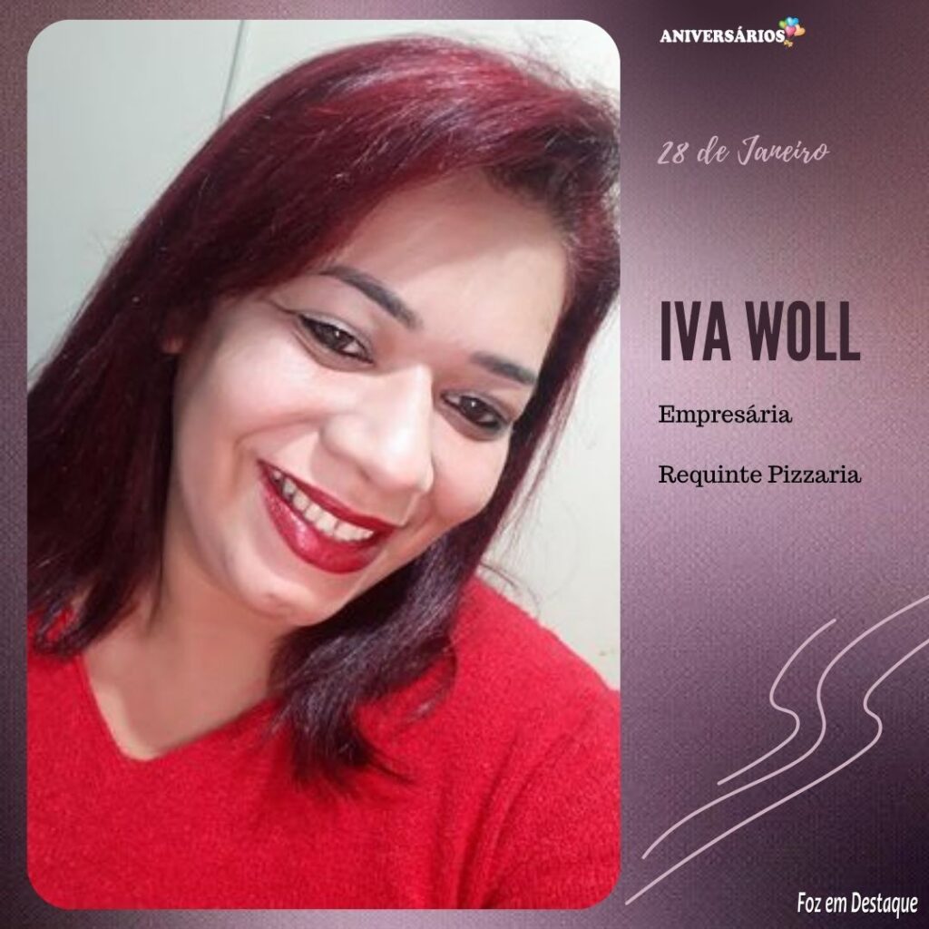 Aniversários 28 de Janeiro Foz em Destaque Iva Woll