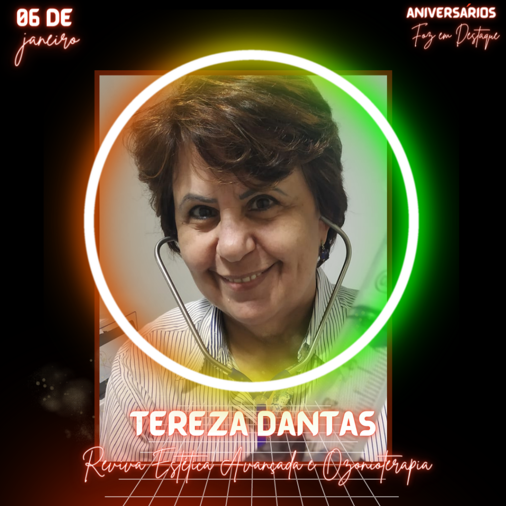 Tereza Dantas Foz em Destaque