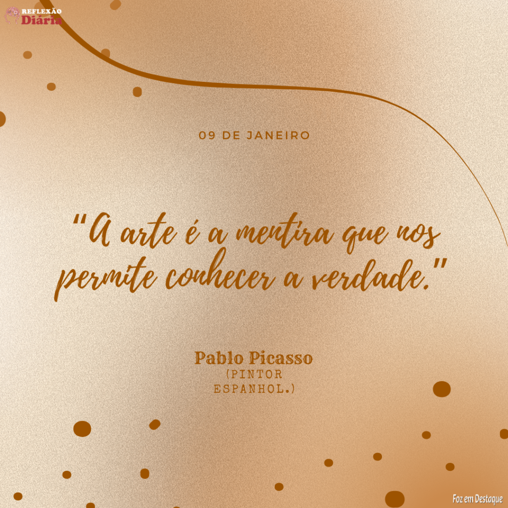 09 de Janeiro Reflexão Diária: Pablo Picasso
