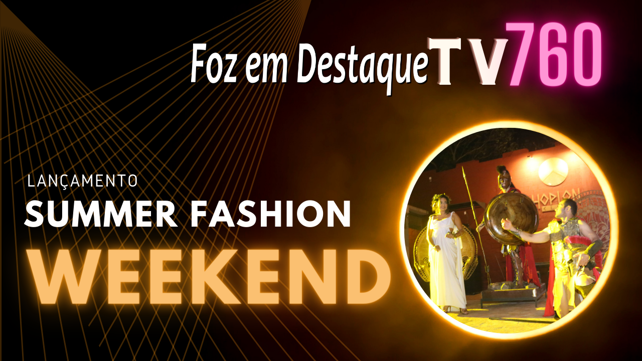 Foz Em Destaque TV – Edição 760