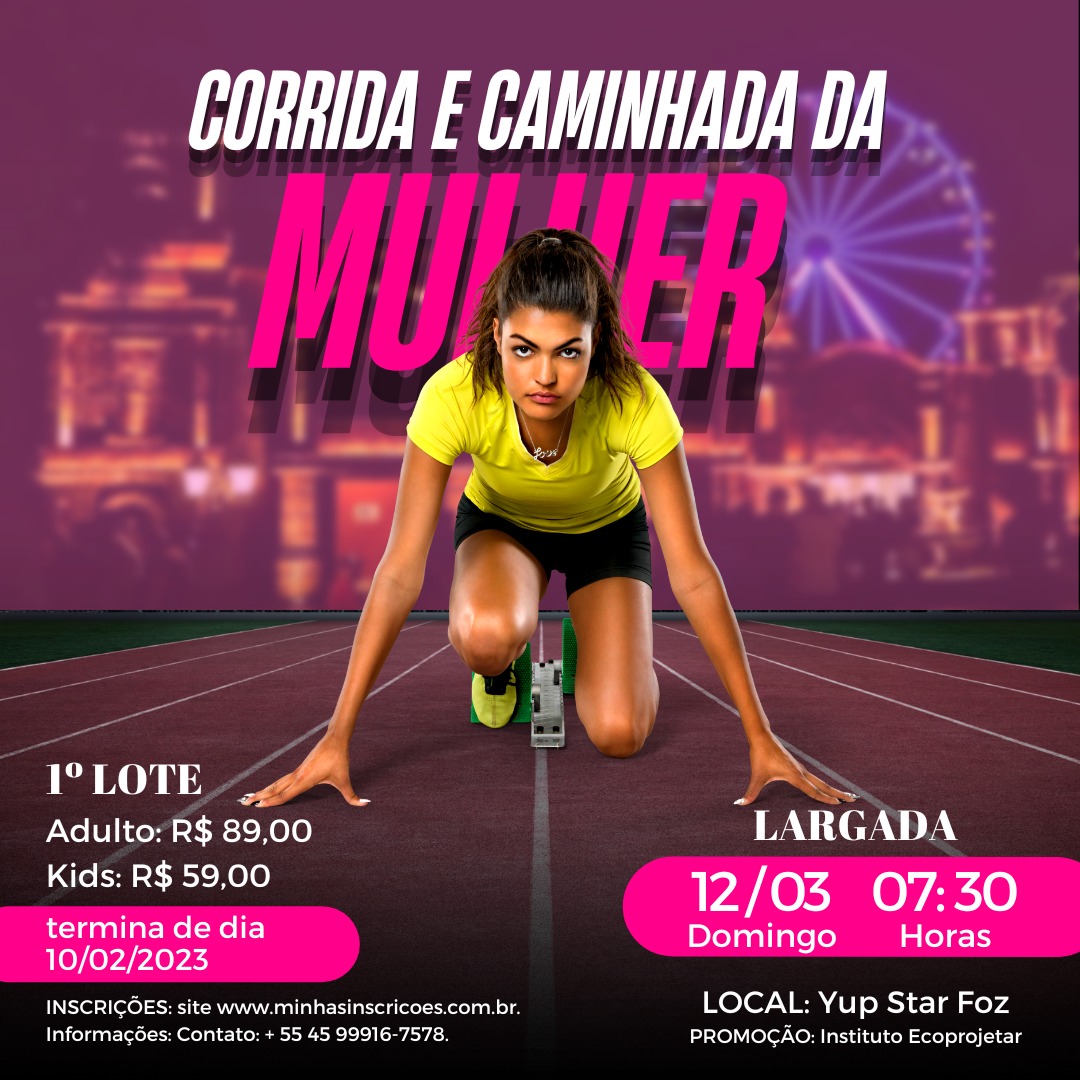 PARTICIPE DA CORRIDA, CAMINHADA, WORKSHOP, FEIRA DA MULHER, ENCONTRO CICLISTAS, CÃORRIDA DO DIA INTERNACIONAL DA MULHER Corrida e Caminhada da Mulher em Foz - Cartaz