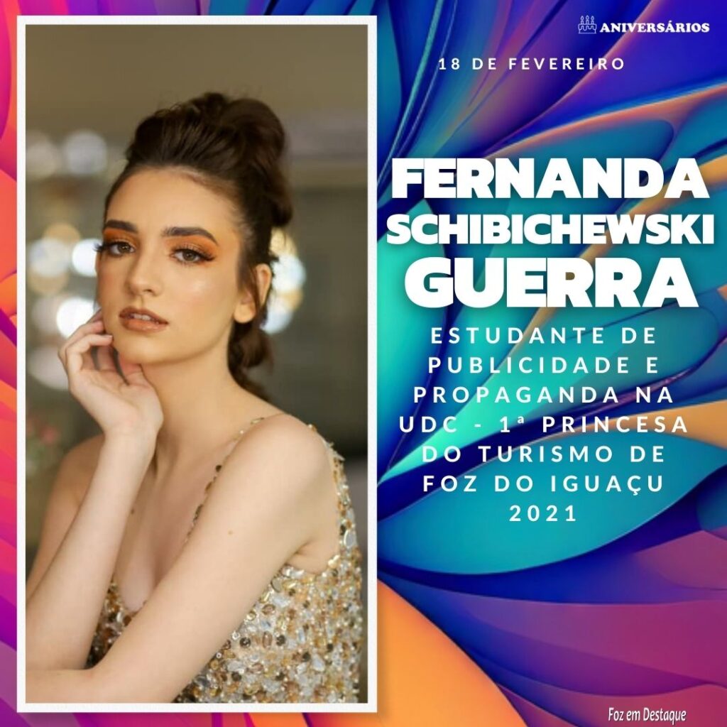 Fernanda Schibichewski Guerra Aniversários 18 de Fevereiro