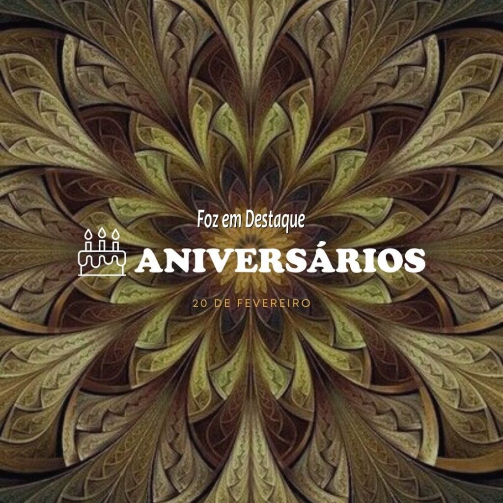 Aniversários 20 de Fevereiro