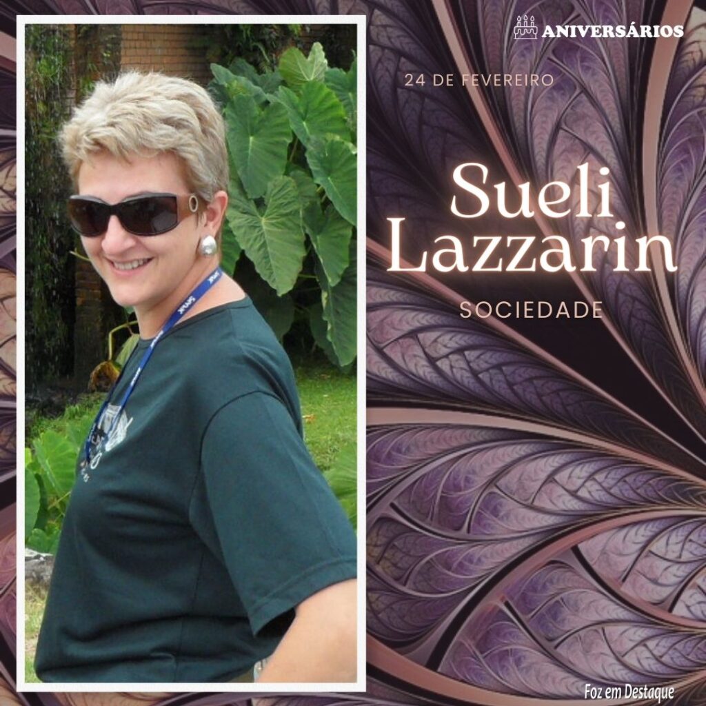 Sueli Lazzarin Aniversários 24 de Fevereiro