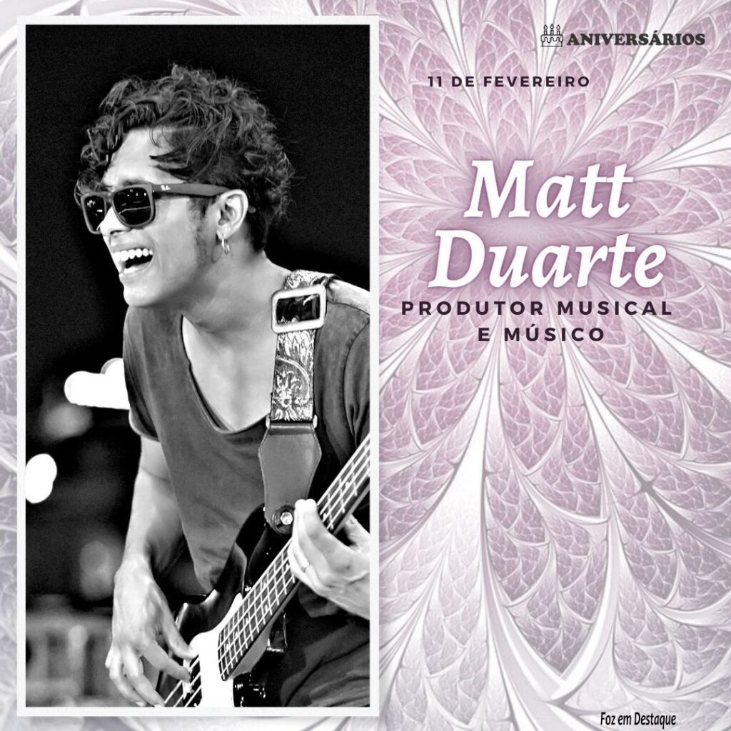 Matt Duarte Aniversários 11 de Fevereiro