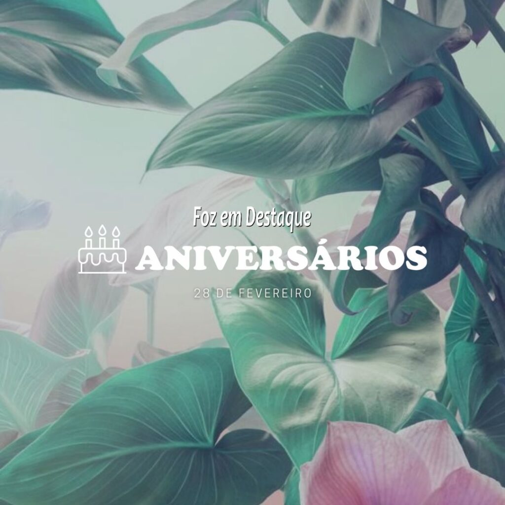 Aniversários 28 de Fevereiro