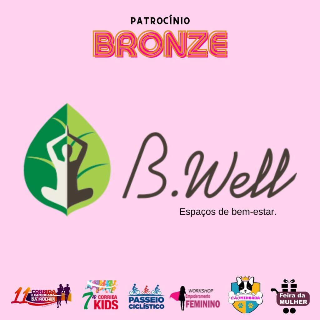 CORRIDA E CAMINHADA DA MULHER B. WELL BERNATTE MEHL