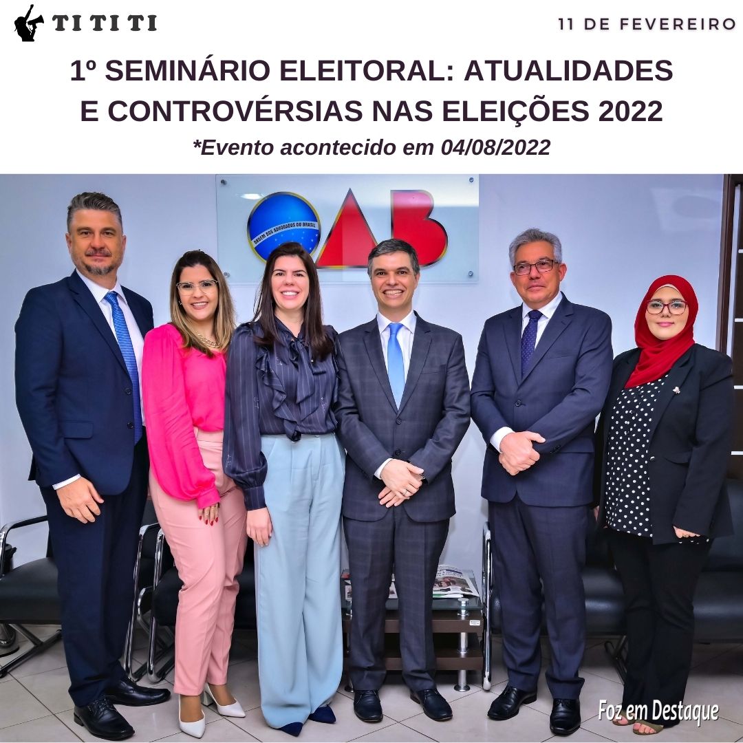 Seminário promovido por OAB/Foz, CRC e ESA debate atualidades e controvérsias nas Eleições 2022 Evento abordou temas como crimes eleitorais, fraude à cota de gênero e contabilidade.